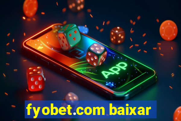 fyobet.com baixar